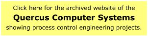 Click here for the archived website of theQuercus Computer Systemsshowing process control engineering projects.