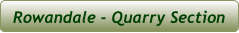 Rowandale - Quarry Section