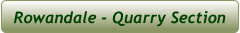 Rowandale - Quarry Section