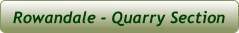 Rowandale - Quarry Section